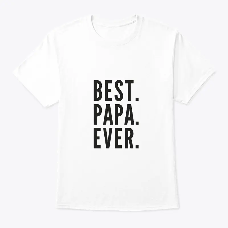 Papa Best Papa Ever 